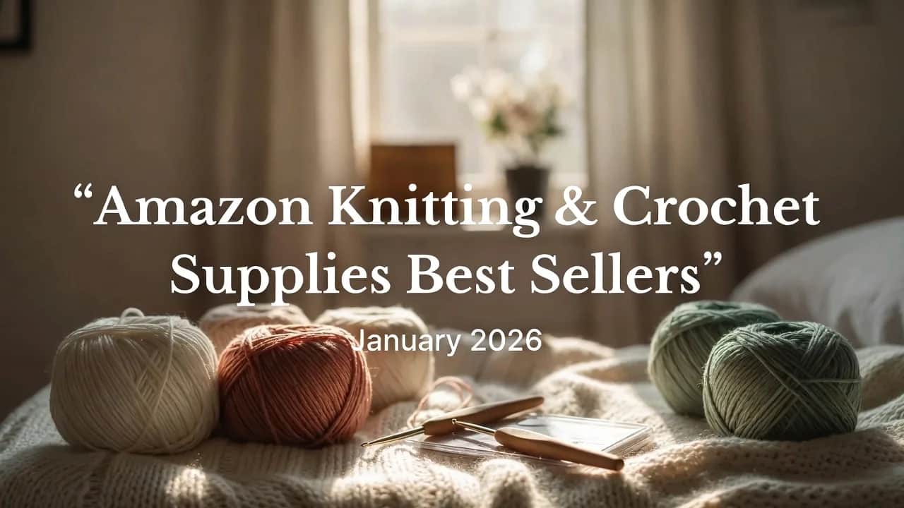 Cover Image for Top 10 Best-Selling Knitting Crochet Supplies on Amazon (January 2026): Products #51-#60